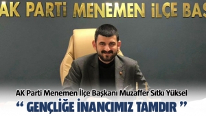 AK Parti Menemen İlçe Başkanı Muzaffer Sıtkı Yüksel
