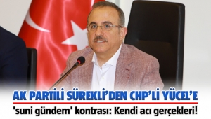 AK Partili Sürekli'den CHP'li Yücel'e 'suni gündem' kontrası: Kendi acı gerçekleri!