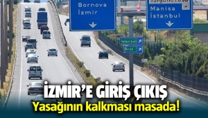 İzmir'e giriş çıkış yasağının kalkması masada!