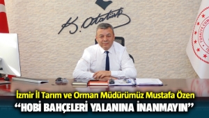 İzmir İl Tarım ve Orman Müdürümüz Mustafa Özen,