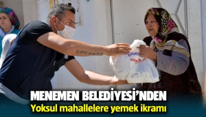 Menemen Belediyesi'nden yoksul mahallelerde yemek ikramı
