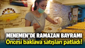 Menemen'de Ramazan Bayramı öncesi baklava satışları patladı