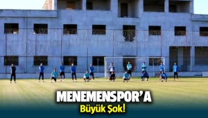 Menemenspor'a büyük şok