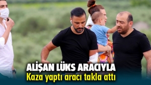 Alişan Lüks aracıyla kaza yaptı