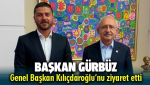 BAŞKAN GÜRBÜZ, GENEL BAŞKAN KILIÇDAROĞLU’NU ZİYARET ETTİ
