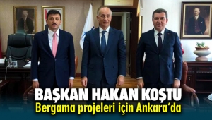 Bergama Belediye Başkanı Hakan Koştu projeler için soluğu Ankara'da aldı