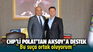 CHP'li Mahir Polat, Başkan Aksoy'a sahip çıktı: Bu suça ben de ortak oluyorum!