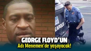 George Floyd'un adı Menemen'de yaşayacak!