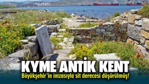 KYME'de SİT derecesi düşüren karara İzmir Büyükşehir de imza atmış!