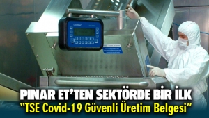 Pınar Et’ten sektöründe bir ilk daha: “TSE Covid-19 Güvenli Üretim Belgesi”