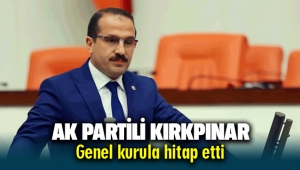 AK Partili Yaşar Kırkpınar genel kurula hitap etti