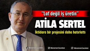 Atila Sertel AK Parti iktidarına bir projesini daha hatırlattı: “Laf değil iş üretin”