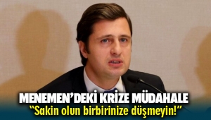 Deniz Yücel'den Menemen'deki krize müdahale,