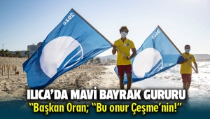 Ilıca’da Mavi Bayrak gururu! Başkan Oran; “Bu onur Çeşme’nin!”