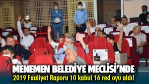 Menemen Belediye Meclisi'nde Faaliyet Raporu veto yedi!