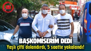 Menemen'de yaşlı çifti Başkomiserim diyerek dolandırdı 5 saat sonra yakalandı