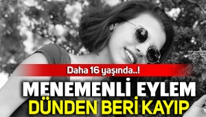 Menemen'den Manisa'ya giden 16 yaşındaki Eylem'den haber alınamıyor