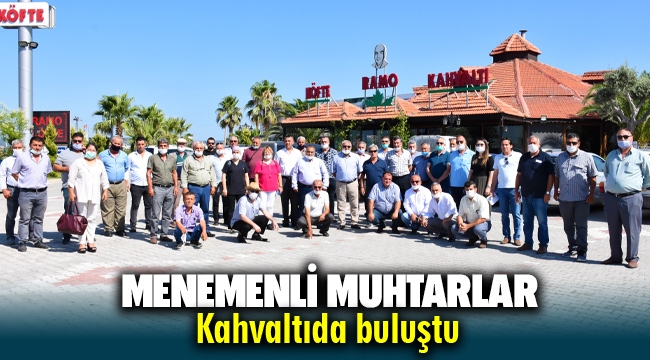 Menemenli Muhtarlar kahvaltıda buluştu