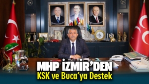 MHP’den KSK ve Buca’ya Destek