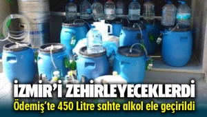 Ödemiş'te 450 Litre sahte alkol ele geçirildi