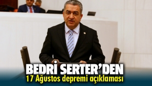 Bedri Serter'den 17 Ağustos depremi açıklaması