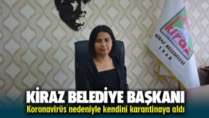 Kiraz Belediye Başkanı Saliha Özçınar Koronavirüs'den karantina da