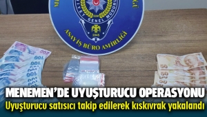 Menemen'de Uyuşturucu Operasyonu ! Takip edilerek kıskıvrak yakalandı
