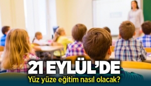 21 Eylül'de yüz yüze eğitim nasıl olacak