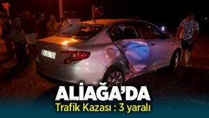 Aliağa'da Trafik Kazası : 3 Yaralı