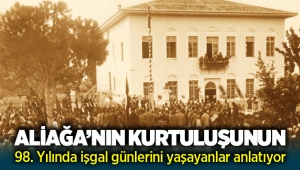 Aliağa'nın Kurtuluşunun 98. yılında işgal günlerini yaşayanlar anlatıyor