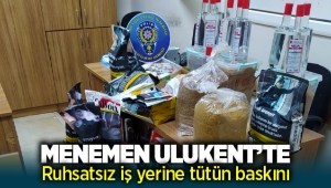 Menemen Ulukent'te ruhsatsız iş yerine tütün baskını