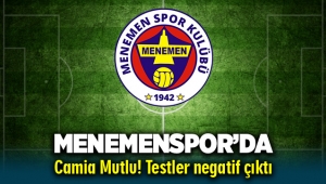 Menemenspor'da camia mutlu! Testler negatif