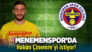 Menemenspor Hakan Çinemre’yi istiyor!