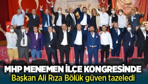 MHP Menemen İlçe Kongresinde mevcut başkan Ali Rıza Bölük güven tazeledi