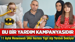 SMA Hastası 11 aylık Yiğit Alp Yardım Bekliyor!
