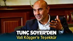 Tunç Soyer'den Vali Köşger'e Teşekkür