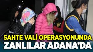 Adana'da Kendilerini Vali olarak tanıtan sahtekarlar sorguda!