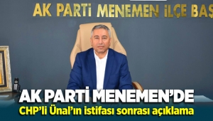 AK Parti Menemen'de, CHP'li Ünal'ın istifası sonrası açıklama