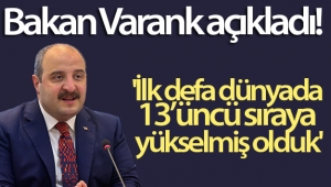 Bakan Varank açıkladı: 'İlk defa dünyada 13’üncü sıraya yükselmiş olduk'