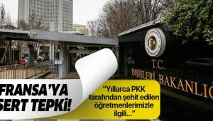 Dışişleri Bakanlığından Fransız Bakana sert tepki