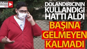Dolandırıcının kullandığı hattı alınca başına gelmeyen kalmadı
