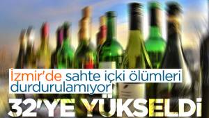 İzmir'de sahte alkol kabusu sürüyor: Ölü sayısı 35'e yükseldi