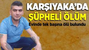 İzmir Karşıyaka'da Cinayet şüphesi, Ramazan Okumuş evinde ölü bulundu