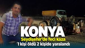Konya Seydişehir'de Kamyon traktöre, başka kamyon da sürücüsüne çarptı: 1 ölü, 2 yaralı