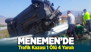 Menemen'de feci kaza: 1 ölü, 4 yaralı