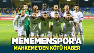Menemenspor'a Mahkemeden kötü haber
