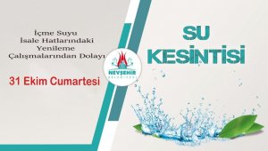 Nevşehir'de 31 Ekim Cumartesi günü il genelinde su kesintisi yaşanacak