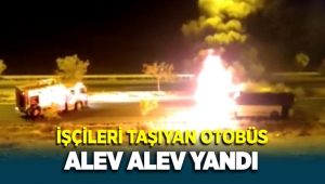 Şanlıurfa'da içerisinde işçilerin olduğu servis otobüsü alev aldı