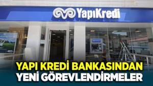Yapı Kredi Bankasından yeni görevlendirmeler