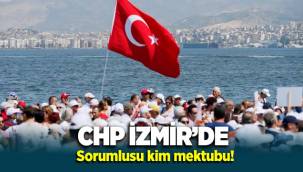 CHP İzmir'de Sorumlusu kim mektubu!